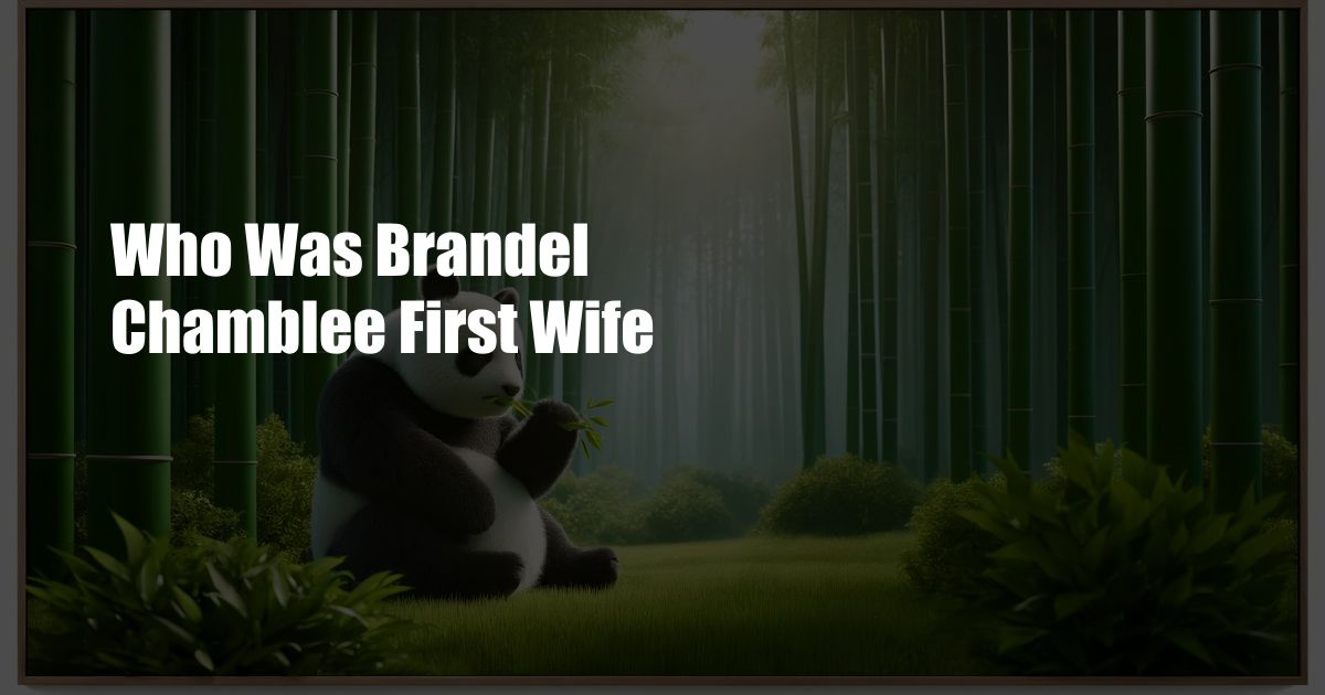 Who Was Brandel Chamblee First Wife